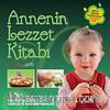 Annenin Lezzet Kitabı & Okul Öncesi Çocuklar İçin Tarifler ve Beslenme Önerileri