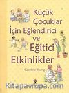 Küçük Çocuklar İçin Eğlendirici ve Eğitici Etkinlikler
