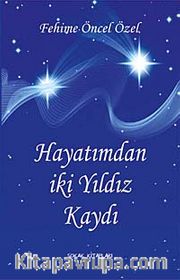 Hayatımdan İki Yıldız Kaydı