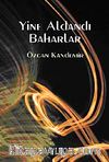 Yine Aldandı Baharlar