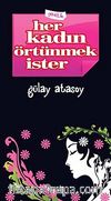 Her Kadın Örtünmek İster