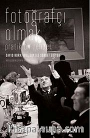 Fotoğrafçı Olmak / Pratik Bir Rehber