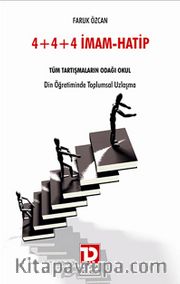 4+4+4 İmam Hatip <br /> Tüm Tartışmaların Odağı Okul /  Din Öğretiminde Toplumsal Uzlaşma