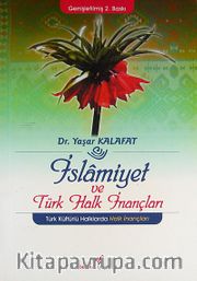 İslamiyet ve Türk Halk İnançları <br /> Türk Kültürlü Halklarda Halk İnançları