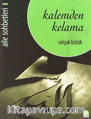 Kalemden Kelama (Aile Sohbetleri-1)