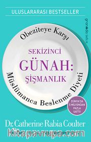 Sekizinci Günah: Şişmanlık <br /> Obeziteye Karşı Müslümanca Beslenme Diyeti