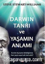 Darwin Tanrı ve Yaşamın Anlamı
