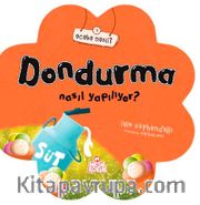 Dondurma Nasıl Yapılıyor?