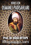 Herkes İçin Osmanlı Padişahları