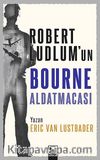 Robert LudLum'un Bourne Aldatmacası