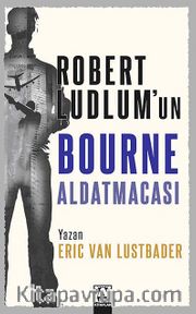 Robert LudLum'un Bourne Aldatmacası