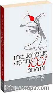 Mevlana'da Aşkın 1001 Anlamı