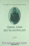 İsmail Naim Bey'in Hatıraları