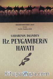 Sahabenin Dilinden Hz. Peygamberin Hayatı