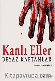 Kanlı Eller <br /> Beyaz Kaftanlar