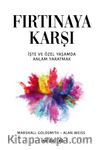 Fırtınaya Karşı & İş ve Özel Yaşamda Anlam Yaratmak