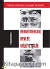 Resmi İdeoloji, Devlet, Milliyetçilik & Türküm, Doğruyum, Çalışkanım mı Dediniz?