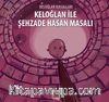 Keloğlan ile Şehzade Hasan Masalı