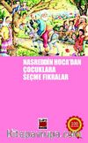 Nasreddin Hoca'dan Çocuklara Seçme Fıkralar
