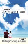 Karıma ve Size Yazdıklarım