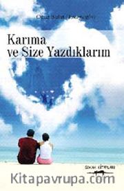 Karıma ve Size Yazdıklarım