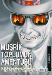 Müşrik Toplumun Amentüsü