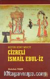 Büyük Kürt Mucit Cizreli İsmail Ebul-İz