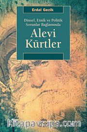 Dinsel, Etnik ve Politik Sorunlar Bağlamında Alevi Kürtler