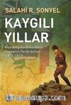 Kaygılı Yıllar & Gizli Belgelerle Kurtuluş Savaşının Perde Arkası (1918-1923)