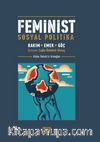 Feminist Sosyal Politika : Bakım, Emek, Göç