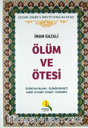 Ölüm ve Ötesi (1. Hamur) <br /> Ölümü Hatırlama - Ölümün Dehşeti - Kabir - Kıyamet - Cennet - Cehennem
