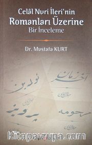 Celal Nuri İleri'nin Romanları Üzerine Bir İnceleme