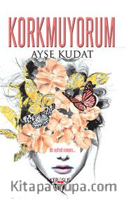 Korkmuyorum