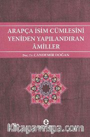 Arapça İsim Cümlesini Yeniden Yapılandıran Amiller