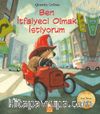 Ben İtfaiyeci Olmak İstiyorum