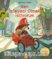 Ben İtfaiyeci Olmak İstiyorum