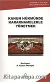 Kanun Hükmünde Kararnamelerle Yönetmek