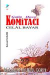 Galip Hoca - Komitacı Celal Bayar