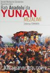 Devlet Merkezine Gönderilen Raporlara Göre Batı Anadolu'da Yunan Mezalimi