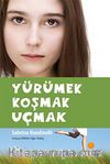 Yürümek Koşmak Uçmak