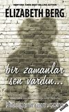 Bir Zamanlar Sen Vardın...
