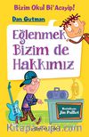 Bizim Okul Bi Acayip! / Eğlenmek Bizim de Hakkımız