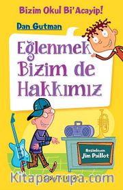 Bizim Okul Bi Acayip! / Eğlenmek Bizim de Hakkımız
