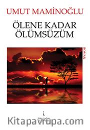 Ölene Kadar Ölümsüzüm