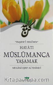 Hayatı Müslümanca Yaşamak