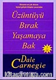 Üzüntüyü Bırak Yaşamaya Bak (Cep Boy)