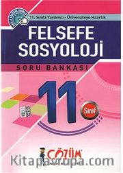 11. Sınıfa Yardımcı - Üniversiteye Hazırlık / Felsefe Sosyoloji Soru Bankası