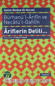Ariflerin Delili... <br /> Bürhanü'l-Arifin ve Necatü'l-Gafilin