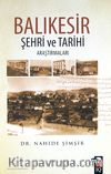 Balıkesir Şehri ve Tarihi Araştırmaları