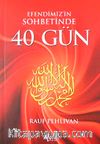 Efendimizin Sohbetinde 40 Gün